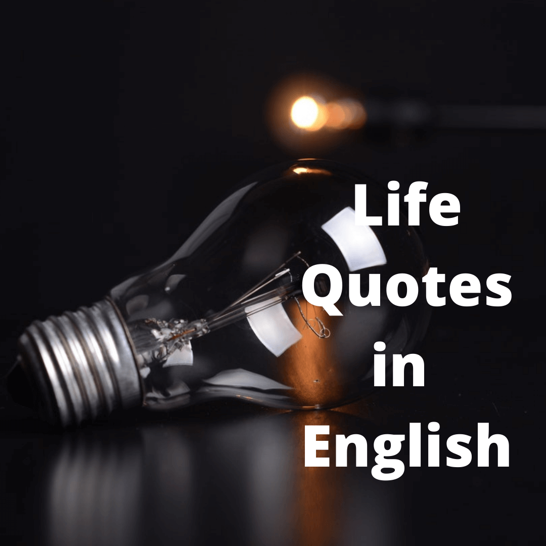 Life Quotes in English 2023