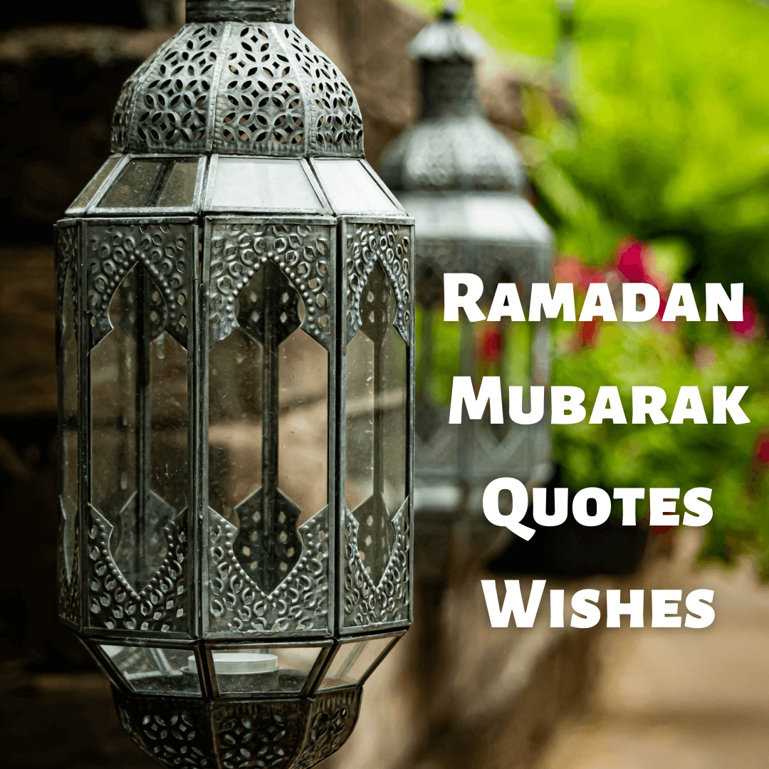 Ramadan Mubarak Quotes | Ramadan Kareem Wishes April 2023