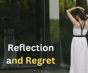 Reflection And Regret