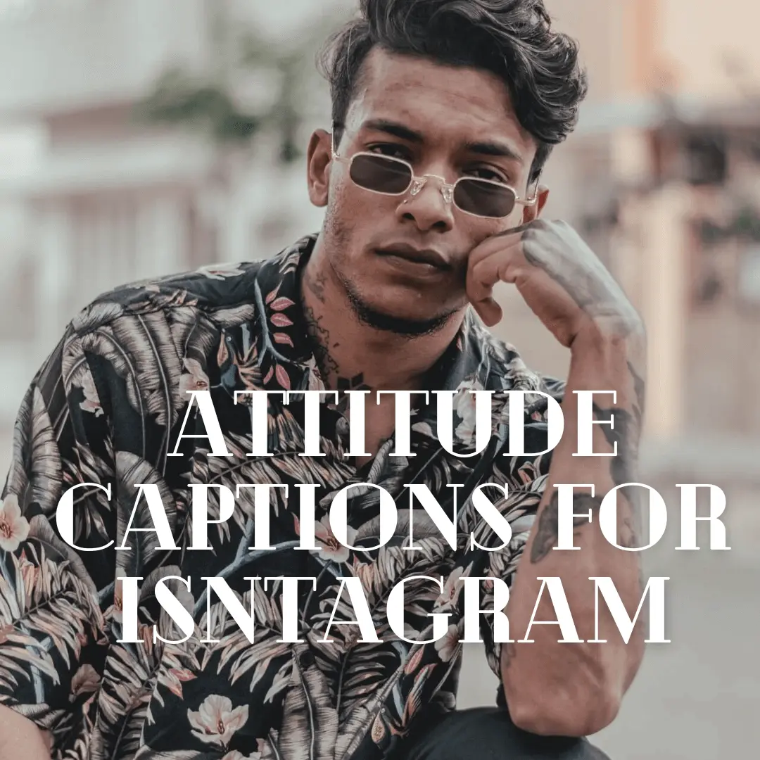 Attitude Captions for Instagram 2023