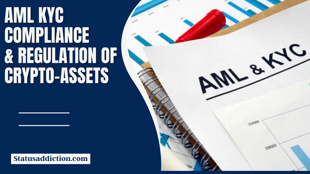AML KYC Compliance & Regulation of Crypto-Assets Against Financial Crimes