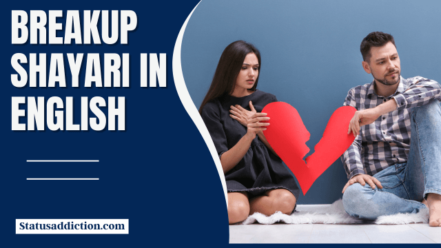 Breakup Shayari in English – Broken Heart Shayari in English