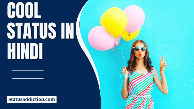 Cool Status in Hindi – Cool Quotes & Captions in Hindi & English