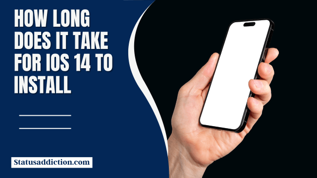 How Long Does It Take for iOS 14 to Install: A Comprehensive Step-by-Step Guide