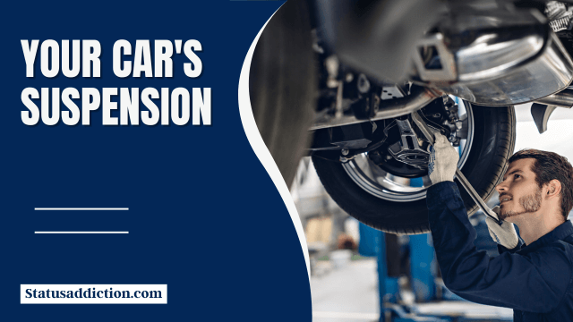 Your Car’s Suspension – Detailed Guide to Understanding and Addressing Issues