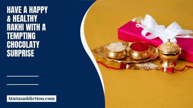 Have a Happy & Healthy Rakhi With a Tempting Chocolaty Surprise