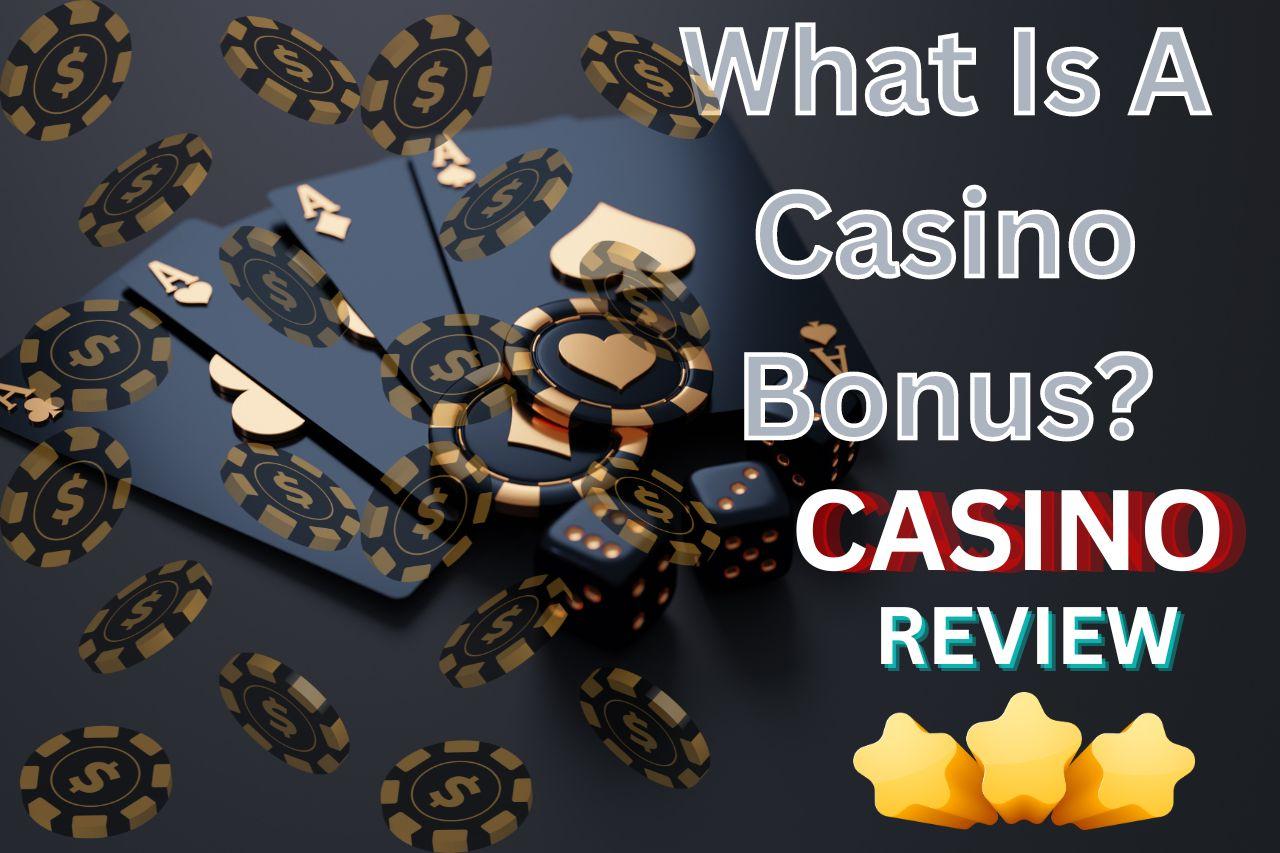 What Is A Casino Bonus?
