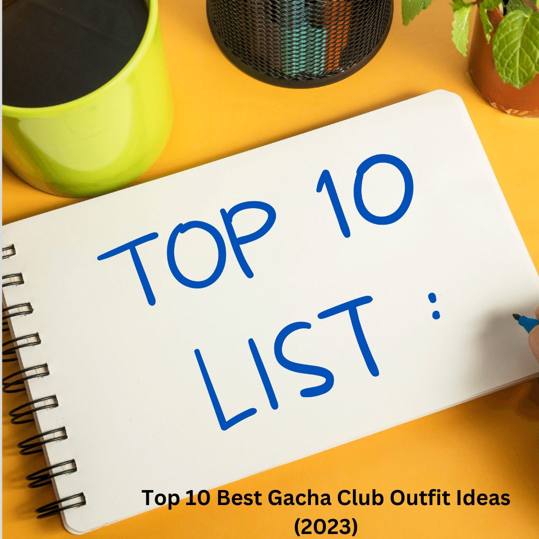 Top 10 Best Gacha Club Outfit Ideas (2023)